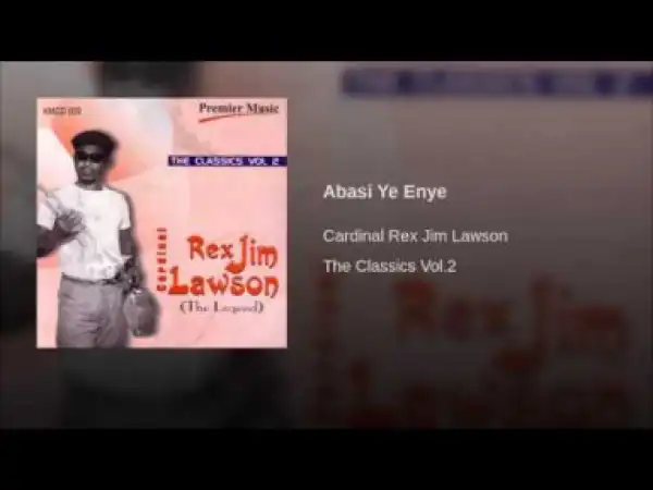 Rex Lawson - Abasi Ye Enye